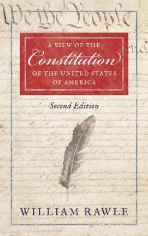Kniha View of the Constitution of the United States of America Second Edition William Rawle