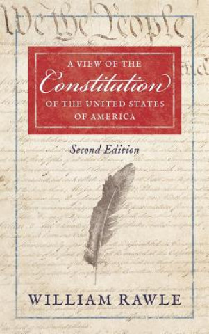 Livre View of the Constitution of the United States of America Second Edition William Rawle