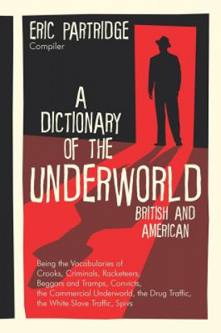 Книга Dictionary of the Underworld Eric Partridge