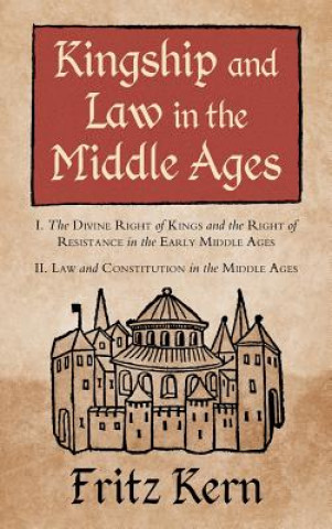 Kniha Kingship and Law in the Middle Ages Fritz Kern