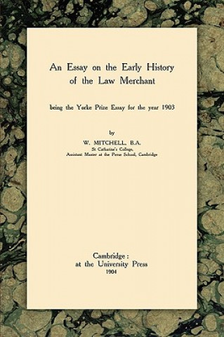 Kniha Essay on the Early History of the Law Merchant W Mitchell
