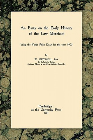 Knjiga Essay on the Early History of the Law Merchant W Mitchell