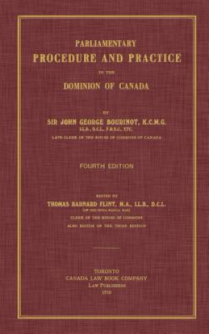 Kniha Parliamentary Procedure and Practice in the Dominion of Canada. Fourth Edition. Sir John George Bourinot