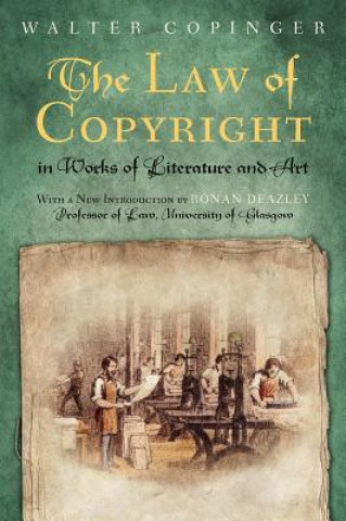 Kniha Law of Copyright in Works of Literature and Art Walter Arthur Copinger