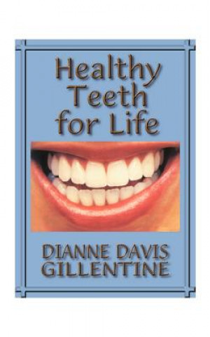 Carte Healthy Teeth for Life Dianne Davis Gillentine