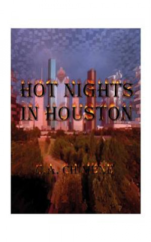Книга Hot Nights in Houston C A Chimene