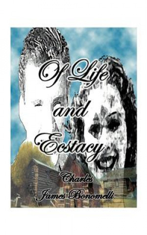 Książka Of Life and Ecstasy Charles J. Bonomelli