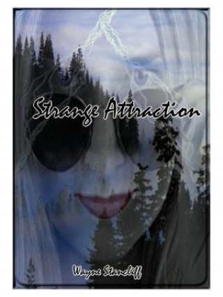 Kniha "Strange Attraction" Wayne Stancliff