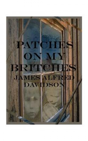 Buch Patches on My Britches James Alfred Davidson