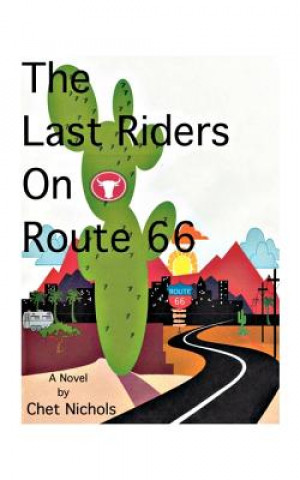 Kniha Last Riders on Route 66 Chet Nichols