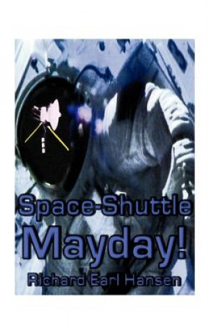 Knjiga Space-shuttle, Mayday! Richard Earl Hansen