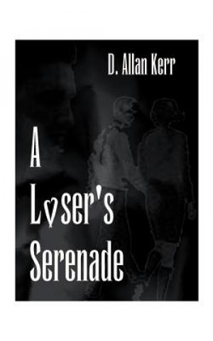 Könyv Loser's Serenade D Allan Kerr