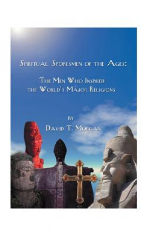 Книга Spiritual Spokesmen of the Ages David T Morgan