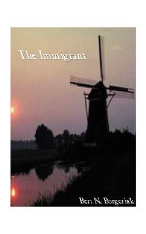 Книга Immigrant, The Bert N Borgerink