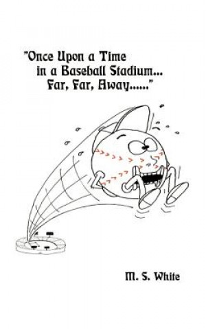 Libro Once Upon a Time in a Baseball Stadium...... Mary S White