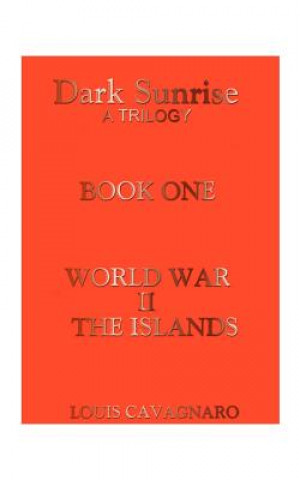 Книга World War II the Islands Louis A Cavagnaro