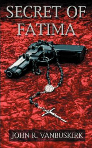 Kniha Secret of Fatima John R Vanbuskirk