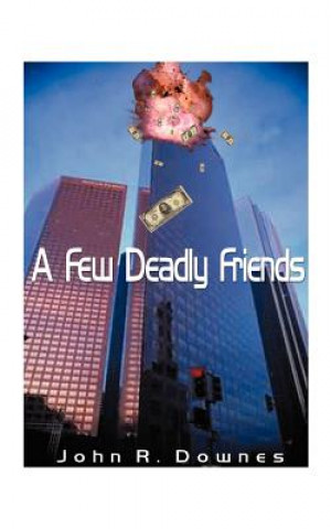 Книга Few Deadly Friends John R Downes