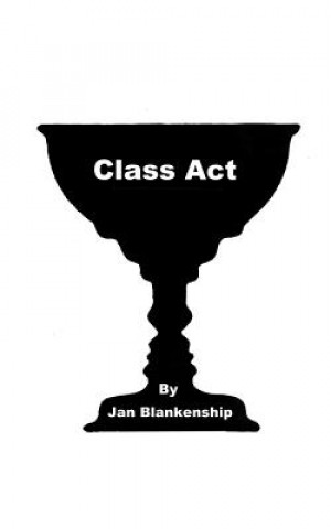 Kniha Class Act Jan Blankenship