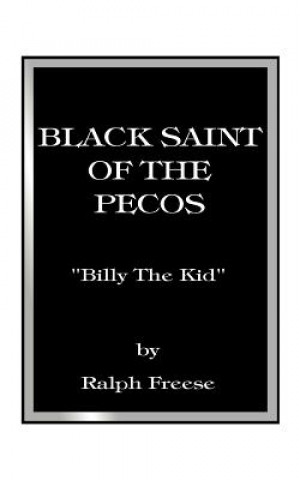 Kniha Black Saint of the Pecos Ralph Freese