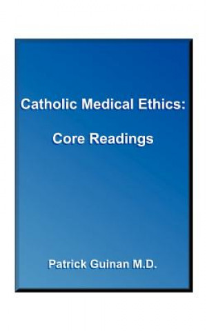 Kniha Catholic Medical Ethics Guinan