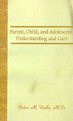 Könyv Parent, Child, and Adolescent Uribe