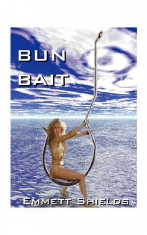 Knjiga Bun Bait Emmett Shields