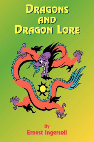 Könyv Dragons and Dragon Lore Paul Tice