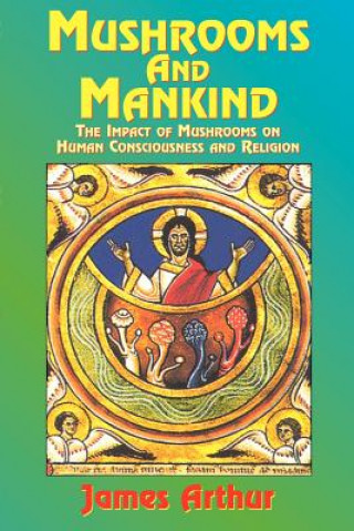 Kniha Mushrooms and Mankind James Arthur