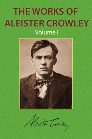 Könyv Works of Aleister Crowley Vol. 1 Aleister Crowley