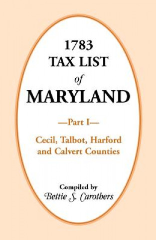 Książka 1783 Tax List of Maryland, Part I Bettie S Carothers