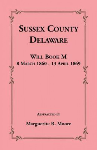 Kniha Sussex County, Delaware Will Book M Marguerite R Moore