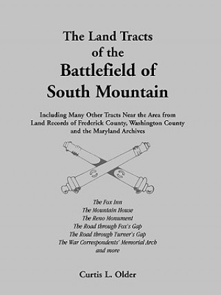 Βιβλίο Land Tracts of the Battlefield of South Mountain Curtis L Older