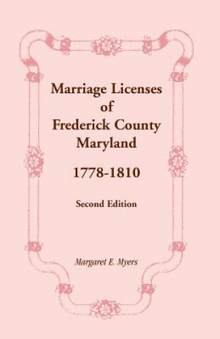 Kniha Marriage Licenses of Frederick County, Maryland Myers