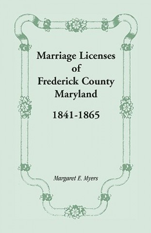 Книга Marriage Licenses of Frederick County, Maryland Myers