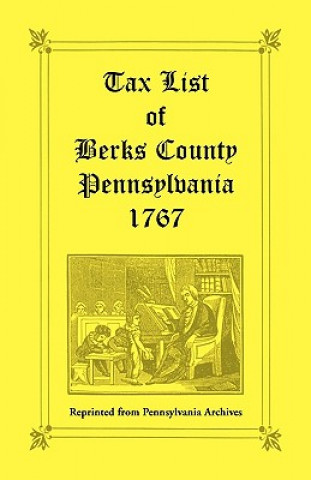 Könyv Tax List of Berks County [Pennsylvania] of 1767 Archives Pennsylvania Archives