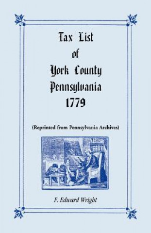 Kniha Tax List of York County, Pennsylvania 1779 F Edward Wright