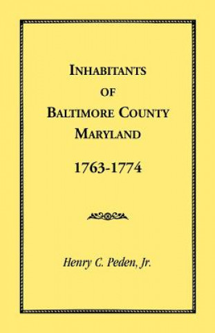 Kniha Inhabitants of Baltimore County, Maryland, 1763-1774 Peden