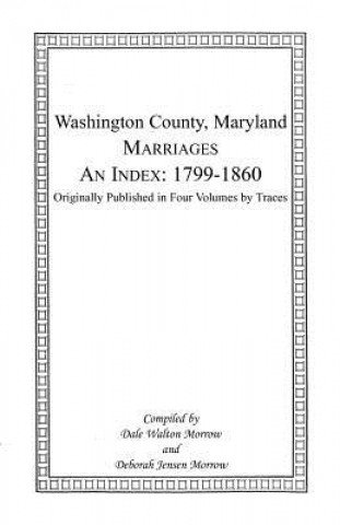 Carte Marriages of Washington County, Maryland. An Index Deborah Morrow