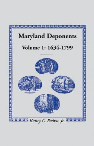 Knjiga Maryland Deponents, 1634-1799 Jr Henry C Peden