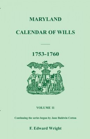 Carte Maryland Calendar of Wills, Volume 11 F Edward Wright
