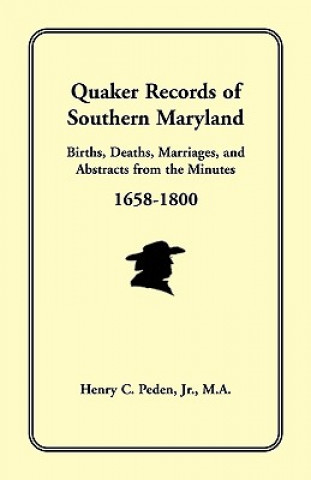 Knjiga Quaker Records of Southern Maryland, 1658-1800 Peden