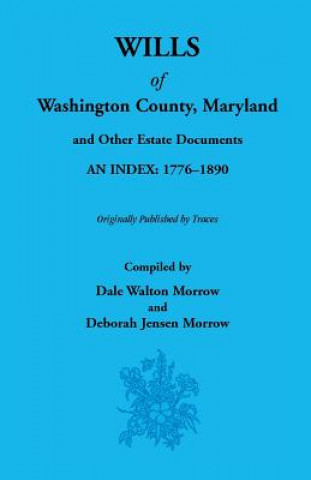 Buch Wills of Washington County, 1776-1890 Deborah Jensen Morrow