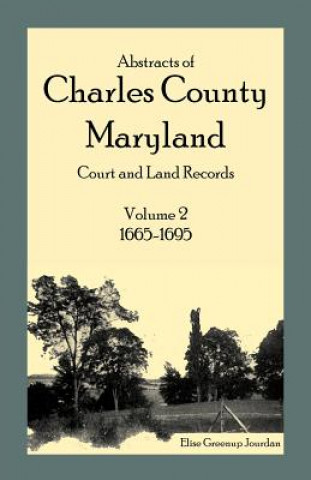 Buch Abstracts of Charles County, Maryland Court and Land Records Elise Greenup Jourdan