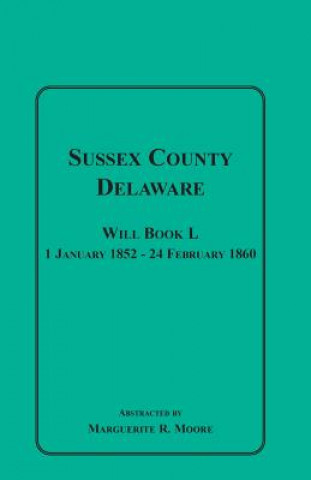 Carte Sussex County, Delaware Will Book L Marguerite R Moore