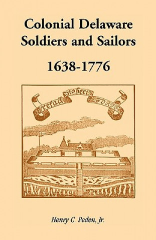 Książka Colonial Delaware Soldiers and Sailors, 1638-1776 Peden