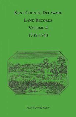 Carte Kent County, Delaware Land Records. Volume 4 Mary Marshal Brewer