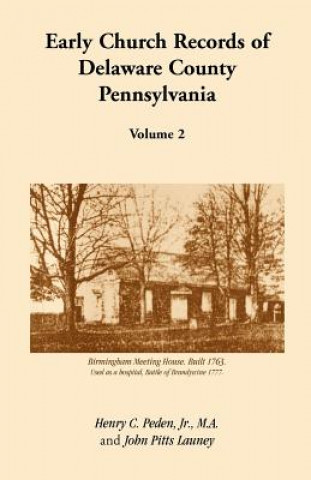 Книга Early Church Records Of Delaware County, Pennsylvania, Volume 2 John Pitts Launey
