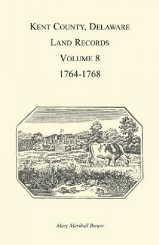 Carte Kent County, Delaware Land Records, Volume 8 Mary Marshal Brewer