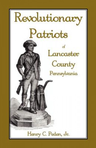 Kniha Revolutionary Patriots of Lancaster County, Pennsylvania Peden